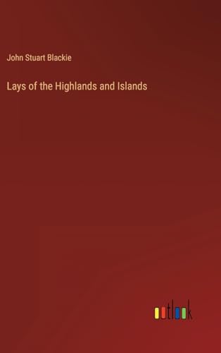 Lays of the Highlands and Islands