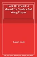 Cook on Cricket: A manual for coaches and young players 014023229X Book Cover
