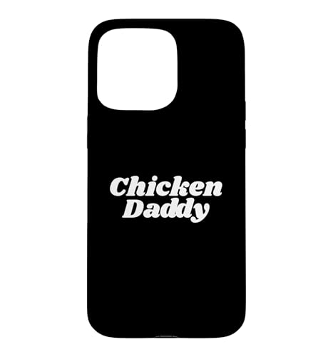 Chicken Daddy Huhner Vater Landwirt Geflugelzuchter Vatertag �X�}�z�P�[�X iPhone 15 Pro Max �p