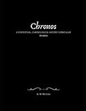 Chronos: a contextual and chronological homeschool curriculum guide