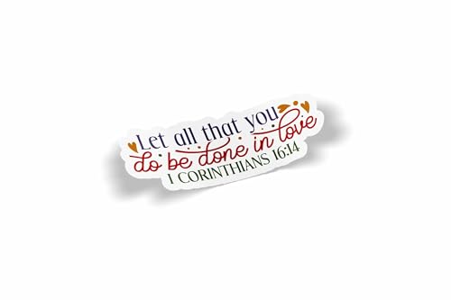 Let all That You Do Be Done In Love Waterproof Laminated Sticker