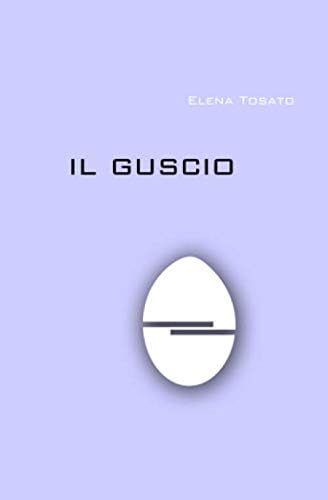 Il guscio: 99 poesie +1