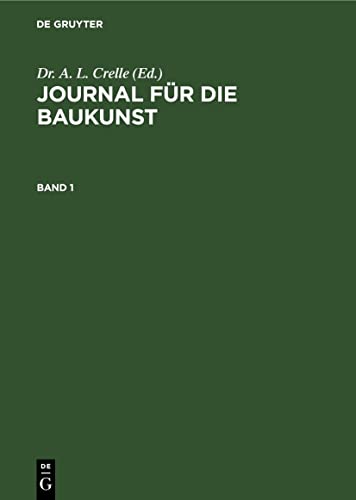 Journal für die Baukunst. Band 1 (Journal Für Die Baukunst, 1) (German Edition)