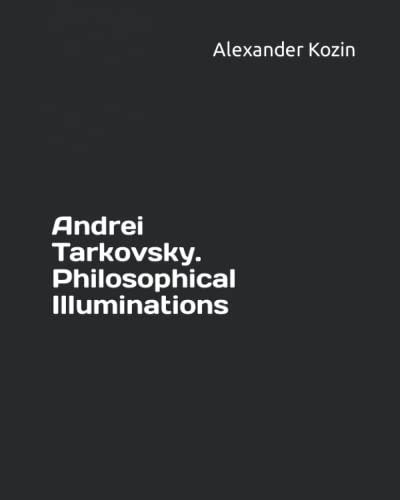 Andrei Tarkovsky : décoder sa philosophie et comprendre ses films cultes
