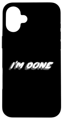 I'm Done | Over it Finish Done With You �X�}�z�P�[�X iPhone 16 Plus �p