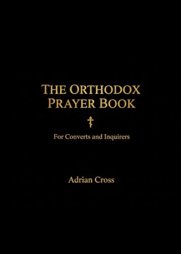 The Orthodox Prayer Book: For Converts and Inquirers