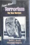 Think About Terrorism: The New Warfare (Think Series) 0802767575 Book Cover