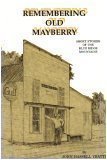Paperback Remembering Old Mayberry: Short Stories of the Blue Ridge Mountains Book