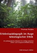 Erlebnispädagogik im Auge teleologischer Ethik