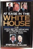 Hardcover At Ease in the White House: Social Life As Seen by a Presidential Military Aide Book