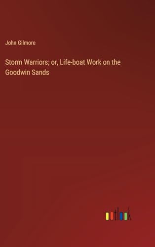 Storm Warriors; or, Life-boat Work on the Goodwin Sands