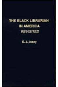 The Black Librarian in America Revisited
