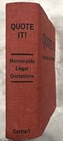 Quote It: Memorable Legal Quotations, Data, Epigrams, Wit and Wisdom from Legal and Literary Sources 0899415695 Book Cover