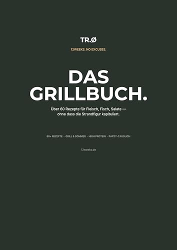 12 Weeks.de | DAS GRILLBUCH: Über 60 Rezepte für Fleisch, Fisch, Salate — ohne dass die Strandfigur kapituliert.