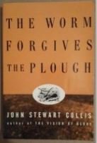 The Worm Forgives the Plough 1888173262 Book Cover