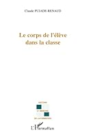 Le corps de l'élève dans la classe (French Edition) 2747588432 Book Cover