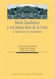  María Zambrano y sor Juana Inés de la Cruz. La pasión por el conocimiento (Humanidades)