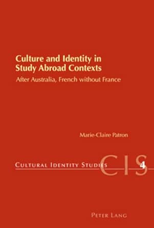 Culture and Identity in Study Abroad Contexts: After Australia, French without France: 4 New Edition book cover
