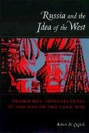 Russia & the Idea of the West – Gorbachev, Intellectuals, & the End of the Cold War: Gorbachev, Intellectuals and the End of the Cold War book cover