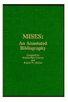 Mises: An Annotated Bibliography 0910614792 Book Cover