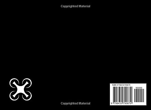 Ultimate UAS / Drone Pilot Logbook: Drone Flight Record Logbook , 100 Pages of Safety Checklist , Lo