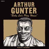 ARTHUR GUNTER - Baby Let's Play House - Disque CD