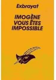 Imogène, vous êtes impossible - Book #4 of the Imogène