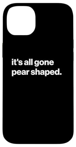Funny British Phrase It's All Gone Pear Shaped X}zP[X iPhone 14 Plus p