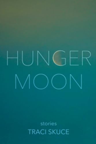 Hunger Moon (Nunatak First Fiction, 52)