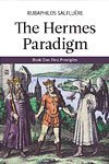 Paperback The Hermes Paradigm, Book One: First Principles (Modern Magistery) Book