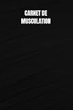  Carnet de Musculation: Carnet de Suivi d\'Entrainement Pour Surveiller Votre Progression - Petit Format A5