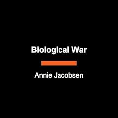 Biological War Audiobook By Annie Jacobsen cover art