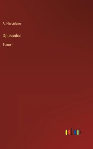 Opusculos: Tomo I (Portuguese Edition)