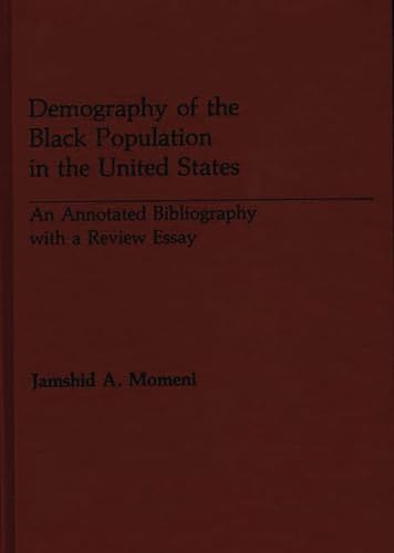 Demography of the Black Population in the United States: An Annotated Bibliography with a Review Essay