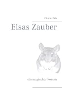 Elsas Zauber: ein magischer Roman 3839130271 Book Cover