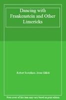 Dancing with Frankenstein and Other Limericks 0954271025 Book Cover