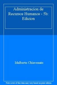 Administracion de Recursos Humanos - 5b: Edicion - Book  of the Recursos Humanos