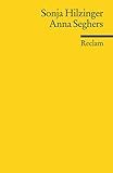 Anna Seghers: (Literaturstudium) (Reclams Universal-Bibliothek) - Sonja Hilzinger 