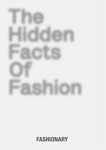 The Hidden Facts of Fashion: A visual book reveals the little known facts and fascinating stories of fashion