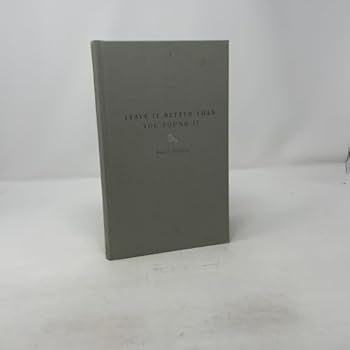 Hardcover Leave It Better Than You Found It Book