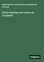 Précis analytique des travaux de l'Academie 3388713375 Book Cover
