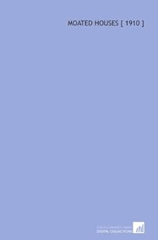 Paperback Moated Houses [ 1910 ] Book