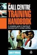 Paperback The Call Centre Training Handbook: A Complete Guide to Learning & Development in Contact Centres Book