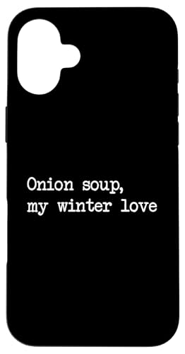 Sopa de cebolla mi amor invernal Divertida Sopa de cebolla Minimalista Carcasa para iPhone 16 Plus