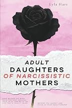 Quick Summary of Audiobook Adult Daughters of Narcissistic Mothers: Move Beyond the Good Daughter Trap, Reclaim Your Voice, and Build the Life That's Finally Yours &mdash; Before You Inherit Her Voice in Your Head Forever Detailed Review Kindle & Audio Preview Must Read