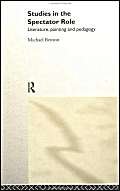 Studies in the Spectator Role: Literature, Painting and Pedagogy      1st Edition