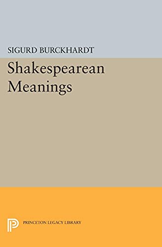 Shakespearean Meanings (Princeton Legacy Library)