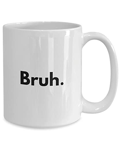 D STICKY COMPANY Bruh Funny Coffee Mug, 11oz Ceramic Mug with Bold Text Design, Ideal for Millennials and Gen Z, Durable and Microwave-Safe