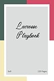  Lacrosse Playbook: Lacrosse Playbook, Journal To Keep Record Lacrosse, 6x9 Size, 120 Pages
