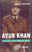 Ayub Khan: Pakistan's First Military Ruler